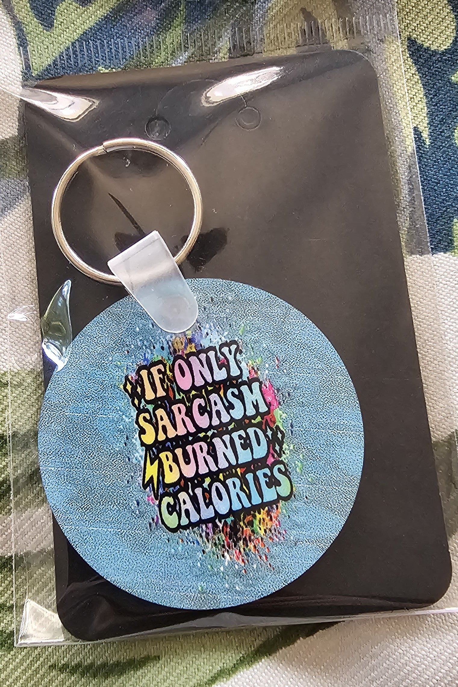 Handcrafted Key-Chains - Round - If Only Sarcasm Burned Calories