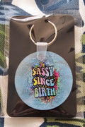 Key-Chains - Round - Sassy Since Birth