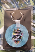Handcrafted Key-Chains - Round - I've Got A Good HEart but This Mouth