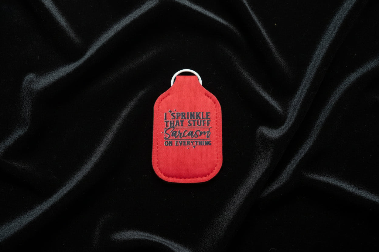 Sarcastic Saying - Key-Chain Holder - Hand Sanitizer